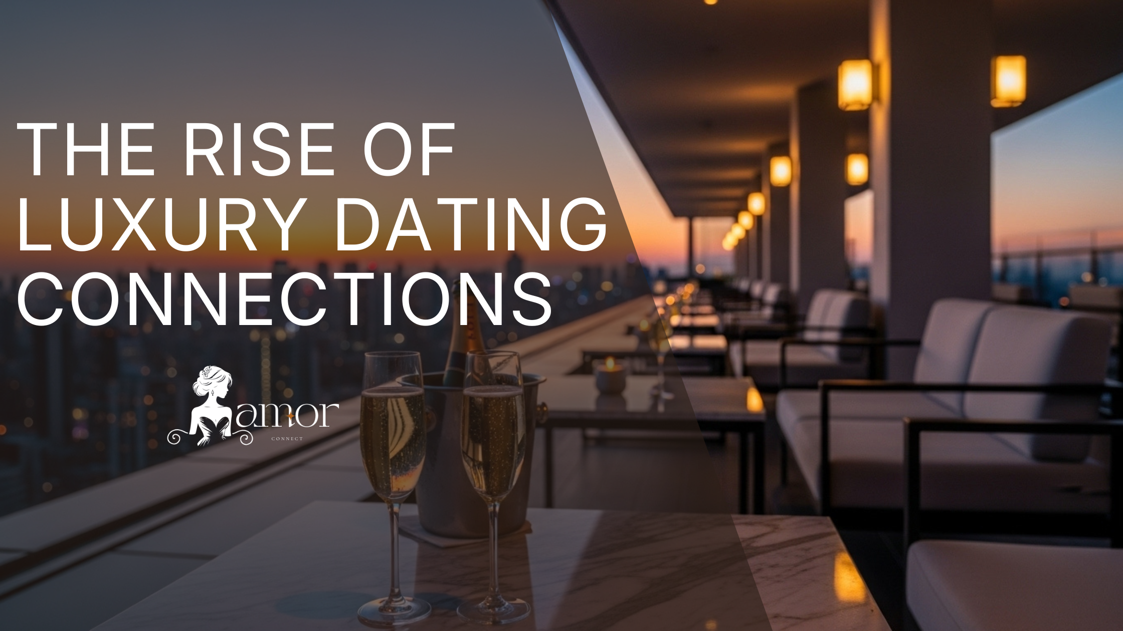 Luxury Dating Connections: Why High-Quality Matches Are the New Standard